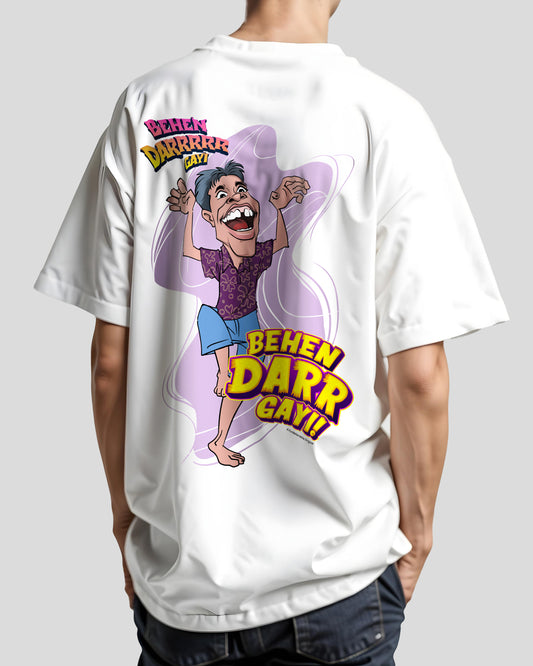 Behen Darr Gayi Printed Unisex Oversized Tee